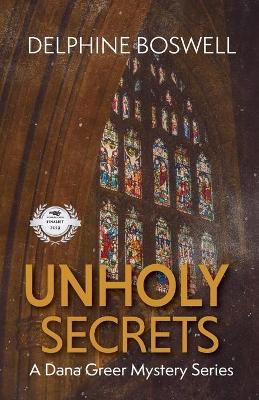 Unholy Secrets: A Dana Greer Mystery Series Book 1 book