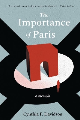 The Importance of Paris: Loves, Lies, and Resolutions book