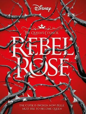 Rebel Rose (Disney: The Queen's Council #1) book
