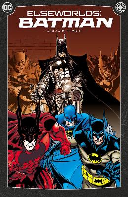 Elseworlds: Batman Vol. 3: (2024 Edition) book