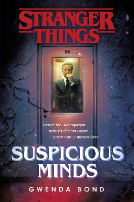 Stranger Things: Suspicious Minds: The First Official Novel by Gwenda Bond