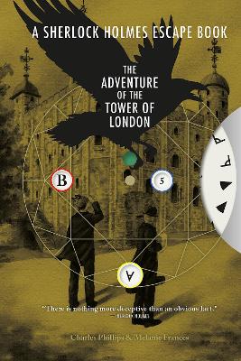 Sherlock Holmes Escape Book, A: The Adventure of the Tower of London: Solve the Puzzles to Escape the Pages book