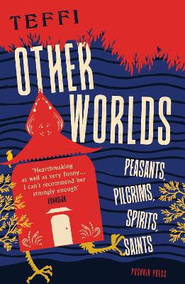 Other Worlds: Peasants, Pilgrims, Spirits, Saints by Robert Chandler