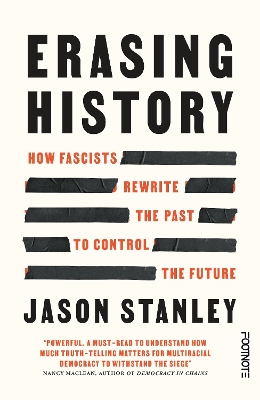 Erasing History: How Fascists Rewrite the Past to Control the Future book