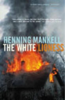 The The White Lioness by Henning Mankell