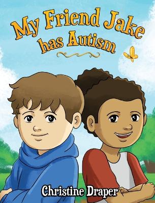 My Friend Jake has Autism: A book to explain autism to children, UK English edition book