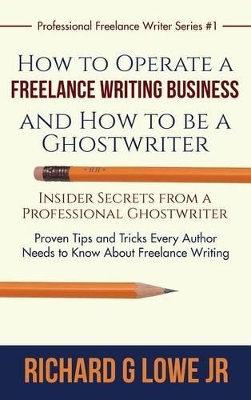 How to Operate a Freelance Writing Business and How to Be a Ghostwriter book