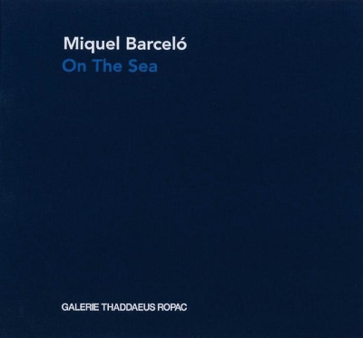 Miquel Barcelo: On the Sea book