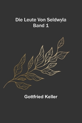 Die Leute von Seldwyla; Band 1 book