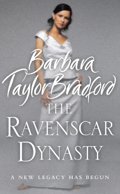 Ravenscar Dynasty by Barbara Taylor Bradford
