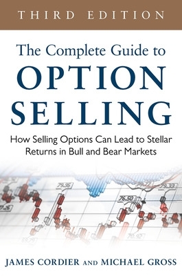 Complete Guide to Option Selling: How Selling Options Can Lead to Stellar Returns in Bull and Bear Markets book