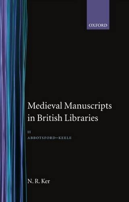 Medieval Manuscripts in British Libraries by Neil Ker