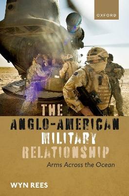 The Anglo-American Military Relationship: Arms Across the Ocean book