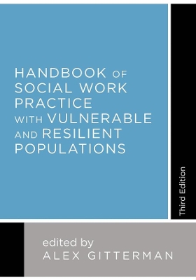 Handbook of Social Work Practice with Vulnerable and Resilient Populations book