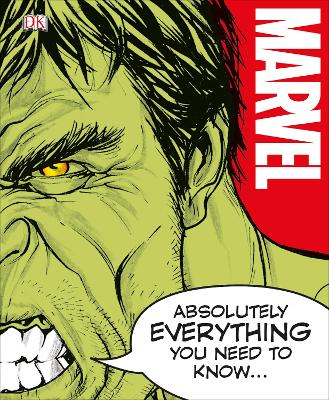 Marvel Absolutely Everything You Need To Know book