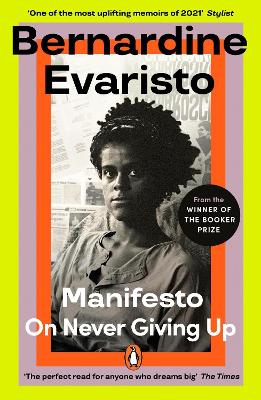 Manifesto: A radically honest and inspirational memoir from the Booker Prize winning author of Girl, Woman, Other book