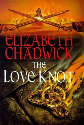 The The Love Knot by Elizabeth Chadwick