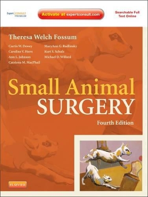 Small Animal Surgery Expert Consult - Online and print by Theresa Welch Fossum