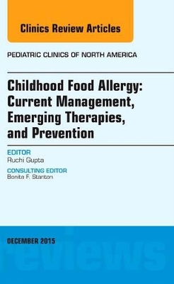 Childhood Food Allergy: Current Management, Emerging Therapies, and Prevention, An Issue of Pediatric Clinics book