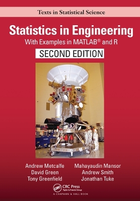 Statistics in Engineering: With Examples in MATLAB® and R, Second Edition by Andrew Metcalfe