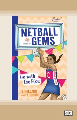 Go with the Flow: Netball Gems 8 by Lisa Gibbs and Bernadette Hellard
