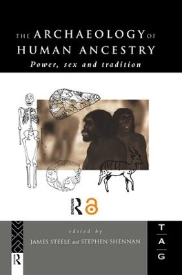 Archaeology of Human Ancestry by James Steele
