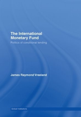 The International Monetary Fund (IMF) by James Raymond Vreeland