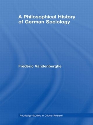 A A Philosophical History of German Sociology by Frédéric Vandenberghe