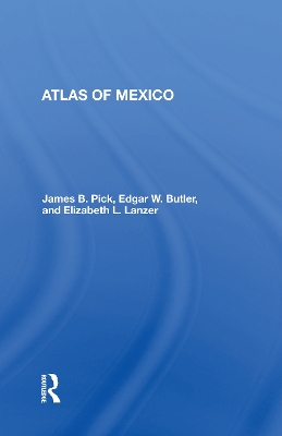 Atlas Of Mexico by James B Pick