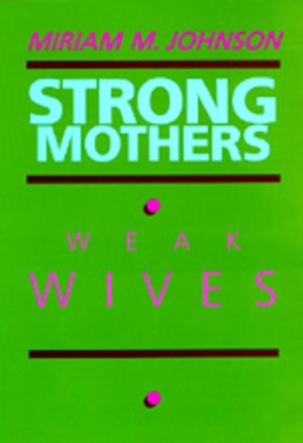 Strong Mothers, Weak Wives book