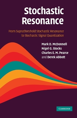 Stochastic Resonance by Mark D. McDonnell