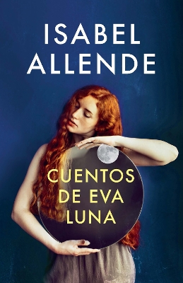 The Cuentos de Eva Luna / The Stories of Eva Luna: Spanish-language edition of The Stories of Eva Luna by Isabel Allende