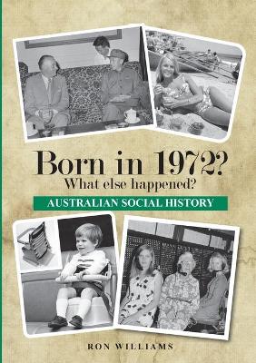 Born in 1972?: What Else Happened? book