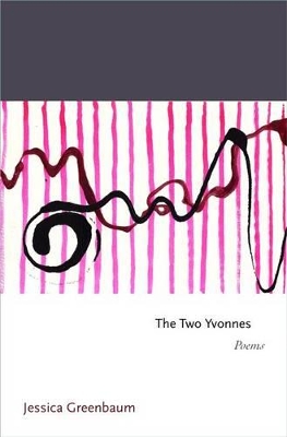 The Two Yvonnes by Jessica Greenbaum