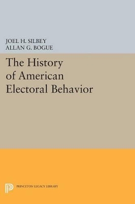 The History of American Electoral Behavior by Joel H. Silbey