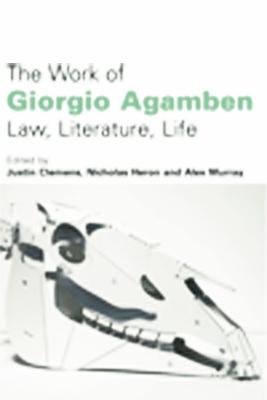 The Work of Giorgio Agamben by Justin Clemens