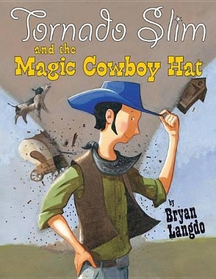 Tornado Slim and the Magic Cowboy Hat book