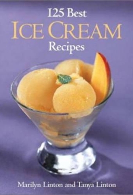 125 Best Ice Cream Recipes book