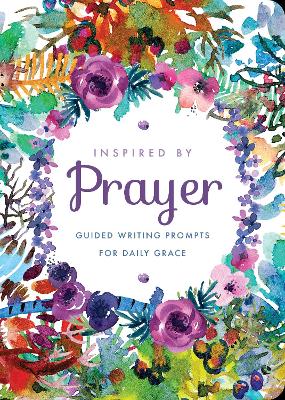 Inspired by Prayer: Guided Writing Prompts for Daily Grace: Volume 32 book