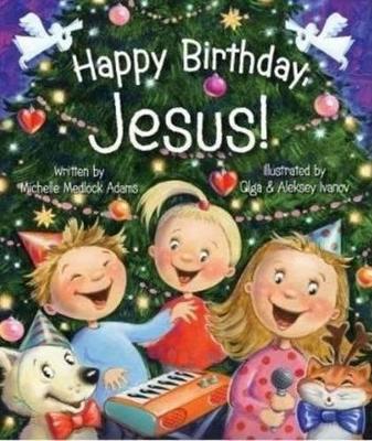 Happy Birthday, Jesus! book