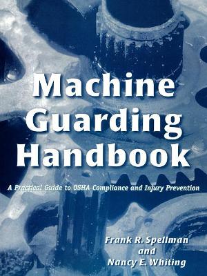 Machine Guarding Handbook by Frank R Spellman