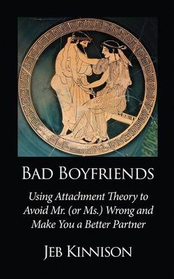 Bad Boyfriends by Jeb Kinnison
