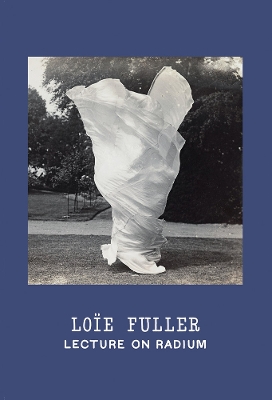 Loïe Fuller: Lecture on Radium book