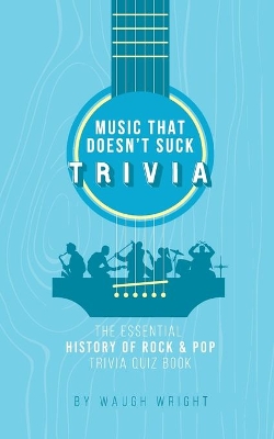 The Essential History of Rock & Pop Trivia Quiz Book book