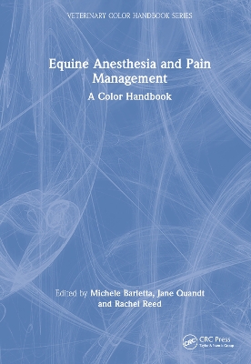 Equine Anesthesia and Pain Management: A Color Handbook by Michele Barletta