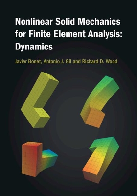 Nonlinear Solid Mechanics for Finite Element Analysis: Dynamics book