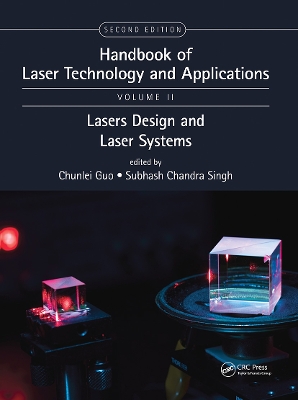 Handbook of Laser Technology and Applications: Laser Design and Laser Systems (Volume Two) book