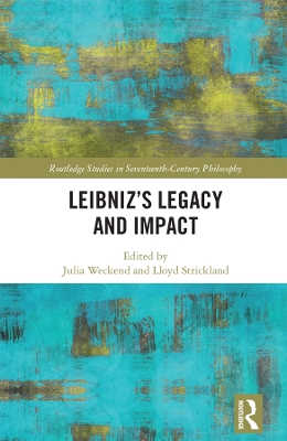 Leibniz’s Legacy and Impact by Julia Weckend
