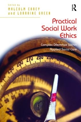 Practical Social Work Ethics by Lorraine Green