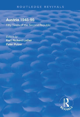 Austria, 1945-1995: Fifty Years of the Second Republic by Kurt Richard Luther